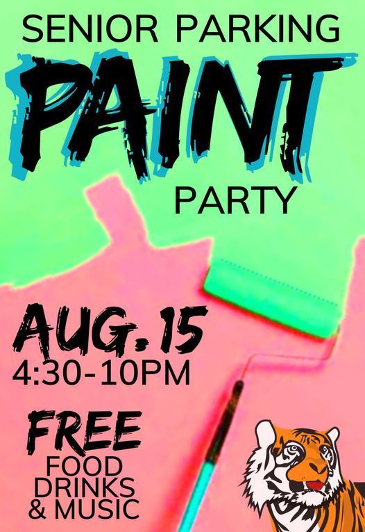 Senior paint party is August 15th from 4:30 to 10PM