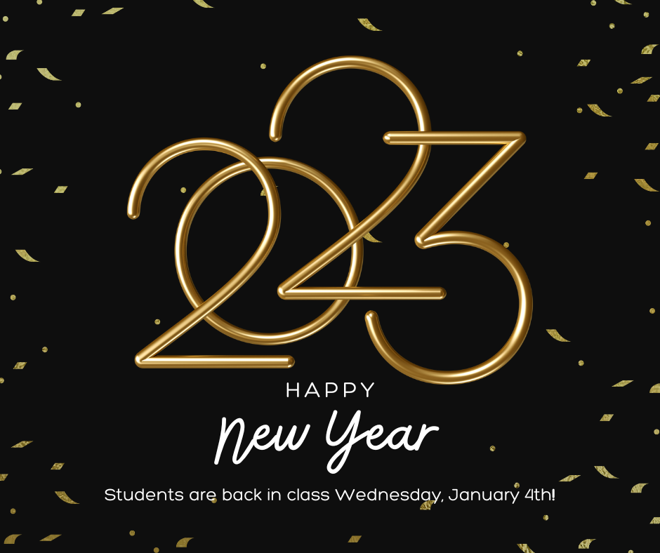 Students are back in class on Wednesday, January 4th, 2023.